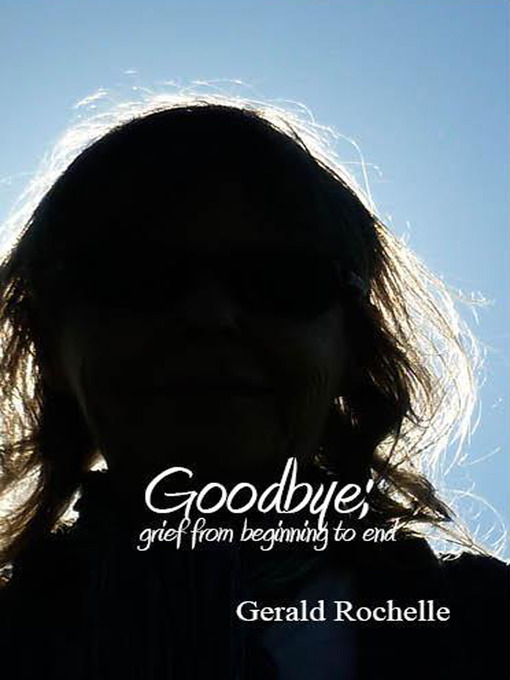 Title details for Goodbye by Gerald Rochelle - Available